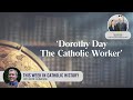 This Week in Catholic History "Dorothy Day"