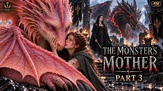 She Became a Mother to a Dragon Part 3 | The Monster’s Mother Part 3 | Full Fantasy Movie 4K