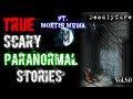 TRUE Scary Paranormal Stories (ft. @MortisMedia) [vol.80]