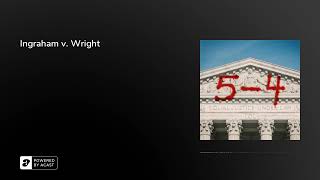 Ingraham v. Wright | 5-4