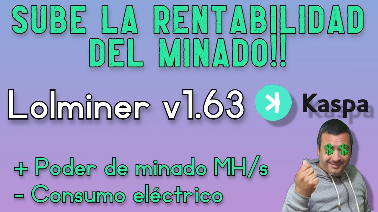 ⛏️NUEVO LOLMINER v1.63, MAS RENTABILIDAD Y MENOS CONSUMO PARA MINAR KASPA