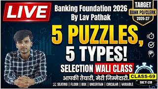 Puzzle ki Practice 🔥5 Puzzles, 5 Types (Selection Wali Class) | Bank PO/Clerk 2026 || By Lav Pathak.