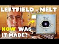 Capture de la vidéo Leftfield - Melt - How Was It Made? Ep 3