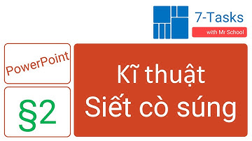 7-Tasks - PowerPoint 2 - Kĩ thuật Siết cò súng