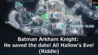 Batman Arkham Knight: He saved the date! All Hallow's Eve! (Riddle)