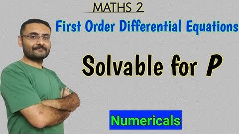 Equation Solvable for P | Numericals | Higher Degree Differential Equation | Maths