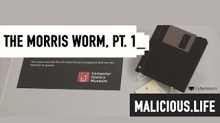 The Morris Worm Pt. 1 | Malicious Life podcast