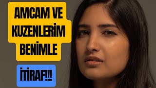 Önce Amcam Sonra Kuzenlerim Benimle İtiraf Ve Gerçek Hayat Hikayeleri