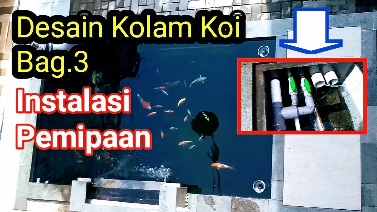  Desain  Kolam  Koi  Bag 3  Instalasi Pemipaan YouTube