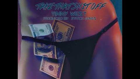 Thumbnail of Vinny West - Take That Shit Off [Prod by. Stitch Jones]