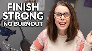 Strong Finishes Don't Require Burnout