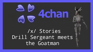 4Chan /X/ Stories - Drill Sergeant Meets The Goatman