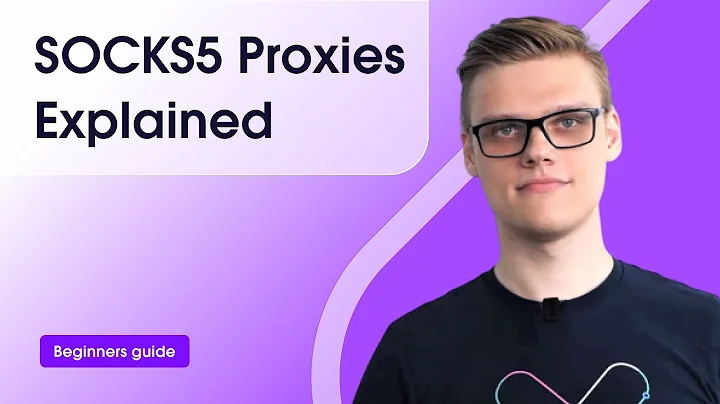 SOCKS5 Proxies Explained