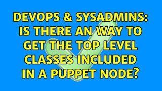 DevOps & SysAdmins: Is there an way to get the top level classes included in a puppet node?