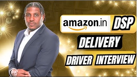 Inside the Amazon DSP Delivery Driver Interview Process: All You Need to Know!. sidney tarver