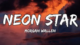 Morgan Wallen - Neon Star (Country Boy Lullaby) (lyrics)