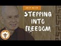 Stepping Into Freedom | Dharma Talk by Thich Nhat Hanh, 2014.06.29