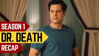 Dr. Death | Season 1 | RECAP