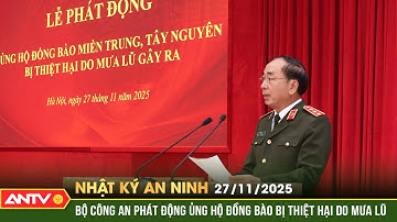 Nhật ký an ninh ngày 27/11: Bộ Công an phát động ủng hộ đồng bào bị thiệt hại do mưa lũ | ANTV