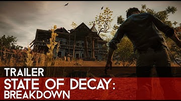 State Of Decay Breakdown Trailer