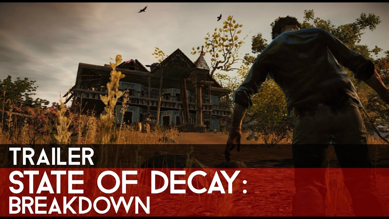 State Of Decay Breakdown Trailer