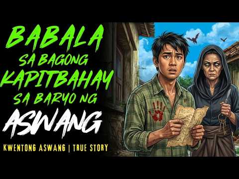 BABALA SA KAPITBAHAY I Kwentong Aswang I True Story