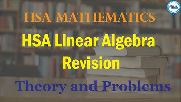 HSA Mathematics| Linear Algebra | Theory and Problems| Easy way to crack HSA| Matrices|