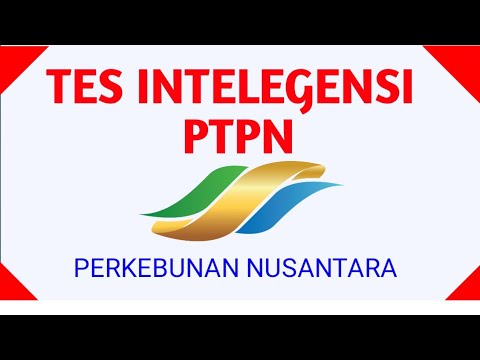 Tes intelegensi PTPN - Perkebunan Nusantara Terbaru 2020