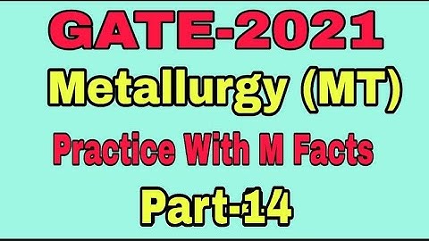 GATE-Metallurgy Question Practice Part-14// Metallurgical Engineering Questions// GATE-2021