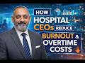 How Hospital CEOs Reduce Burnout &amp; Overtime with ActivTrak | Healthcare Workforce Analytics