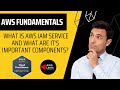 Q11. What is AWS IAM and what are it's important components?