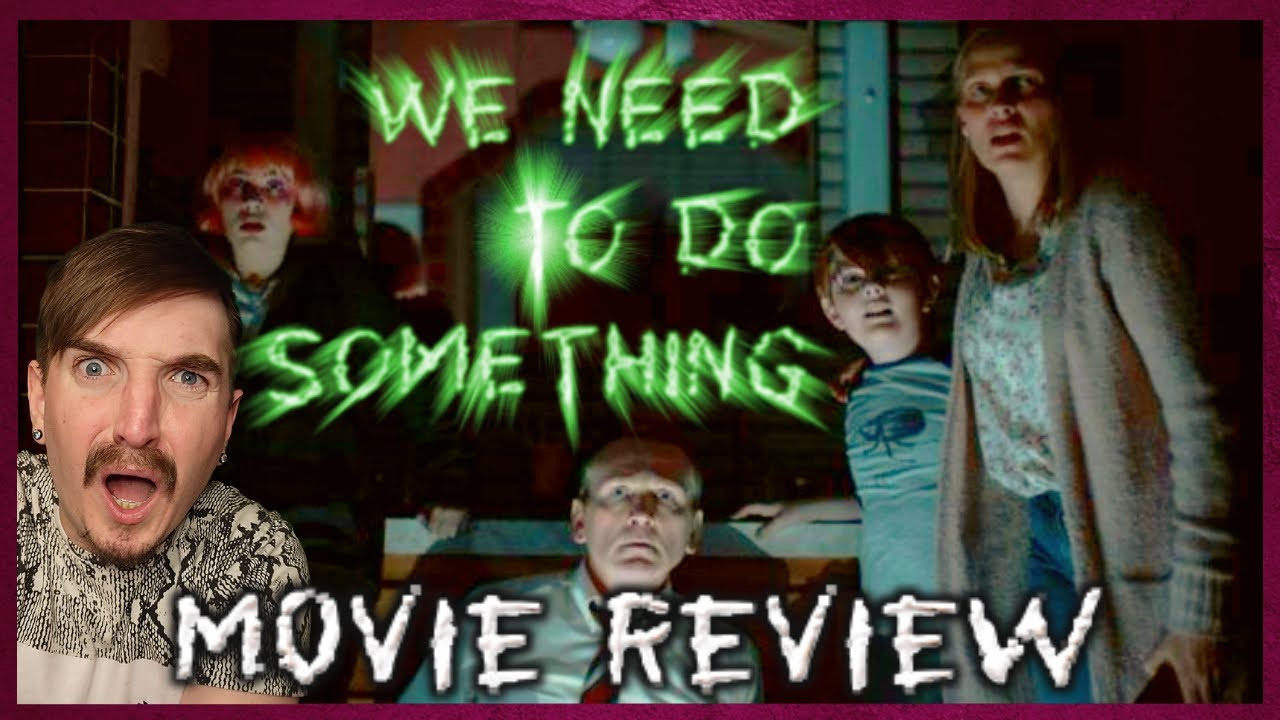 movie review we need to do something