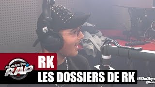 Les dossiers de RK #PlanèteRap