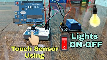 Touch Sensor Using Lights ON-OFF || Relay Module