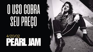 Pearl Jam - 4/20/02 (Legendado em Português)