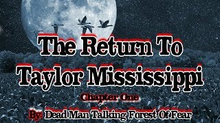 The Return To Taylor Mississippi (Full Version) | By: DeadManTalkingForestOfFear | #TeamFEAR |