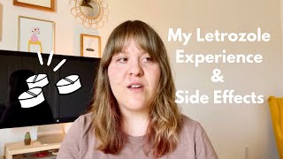 My experience with Letrozole + side effects