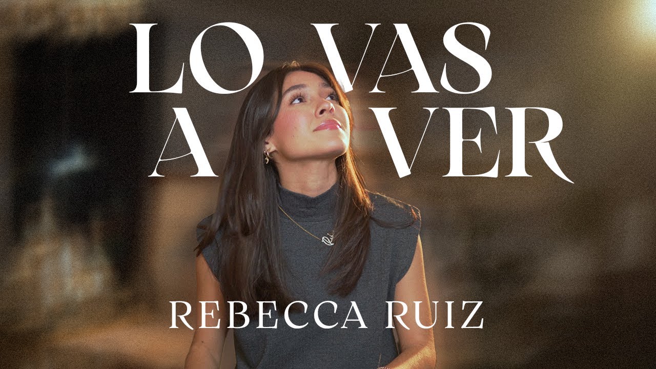 Lo Vas a Ver (Video Oficial) - Rebecca Ruiz