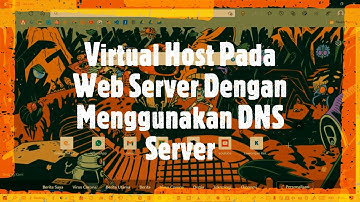 Virtual Host Pada Web Server dengan Menggunakan DNS Server