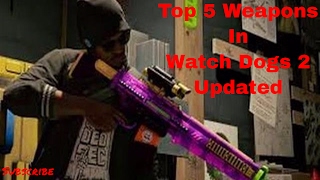 Top 5 Weapons In Watch Dogs 2 (Updated)