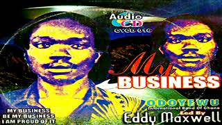 Eddy Maxwell | My Business | Latest 2019 Nigerian Highlife Music