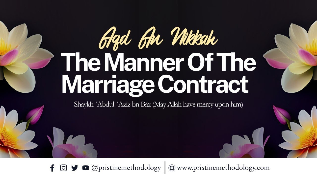 The Manner Of The Marriage Contract | Shaykh ʿAbdul-ʿAzīz bn Bāz (رحمه الله)