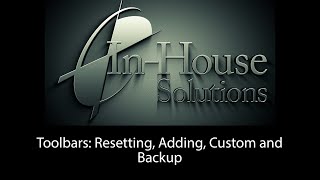 Toolbars: Resetting, Adding, Custom and Backup