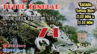 TUTUR TINULAR, Eps. 3 SERI 74 (Daun Daun Bersemi Lagi) Sandiwara Radio ~ U3M Story