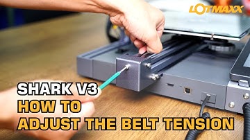 LOTMAXX Shark V3 3D Printer How to Do Belt Adjustment