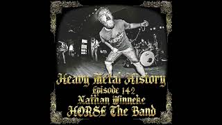 Heavy Metal History - #142 Nathan Winneke (HORSE The Band)