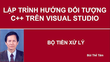 Lập trình hướng đối tượng C++ - Bài 46. Bộ tiền xử lý - Bui The Tam