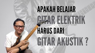 Do you have to start learning electric guitar with acoustic guitar first?