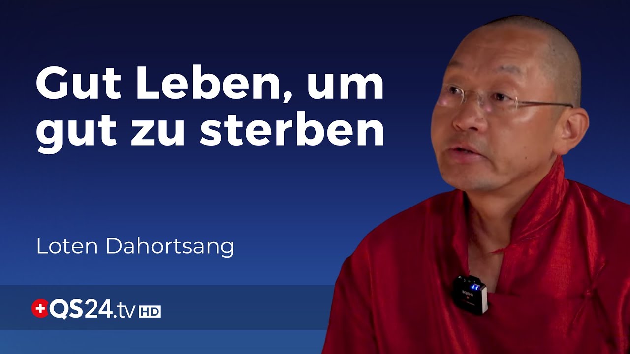 Gutes Karma als Lebensziel | buddhistischer Lehrer Loten Dahortsang | Der Sinn des Lebens | QS24