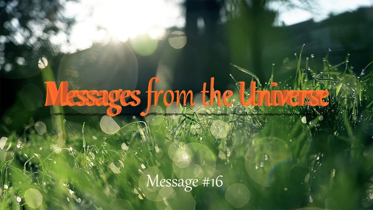 Messages from the Universe #16 - YouTube